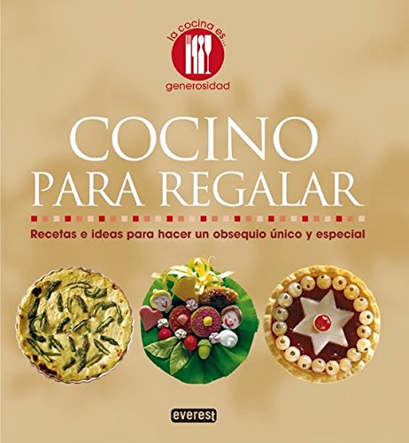 Cocino para regalar: Recetas e ideas para hacer un obsequio único y especial