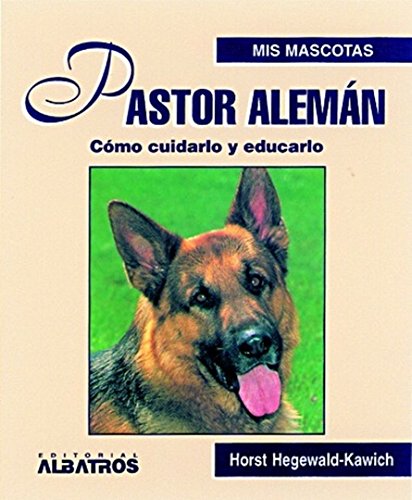 Pastor Aleman - Como Cuidarlo y Educarlo