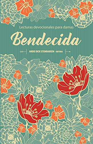 Bendecida (2018 Devocional para mujeres) (Espanol)