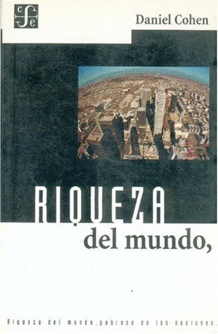 Riqueza del mundo, pobreza de las naciones