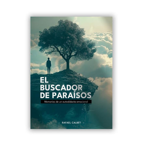 El buscador de paraísos. Memorias de un autodidacta emocional