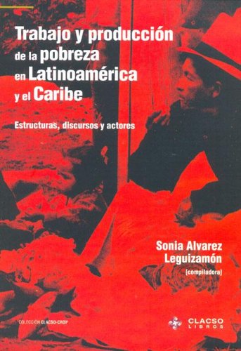 Trabajo y Produccion de La Pobreza En Latinoamérica y El Carib