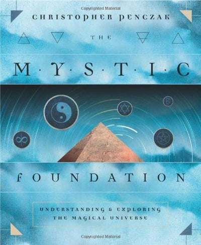 The Mystic Foundation: Understanding and Exploring the Magical Universe