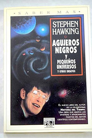 Agujeros Negros y Pequenos Universos y Otros Ensayos Stephen Hawking
