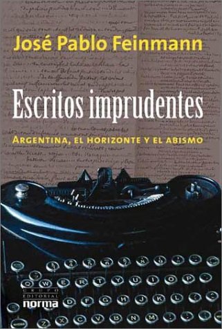 Escritos Imprudentes - La Argentina, El Horizonte y El Abismo