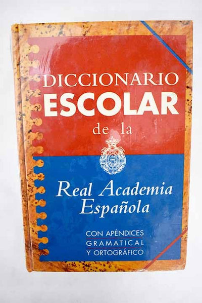 Diccionario Escolar de la Real Academia Española (con apéndices gramatical y ortográfico)