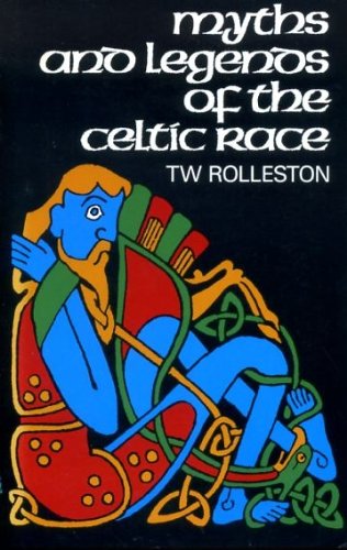 Myths and Legends of the Celtic Race