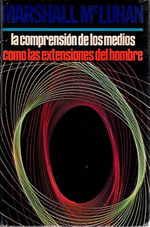 Detalles para La comprension de los medios como las extensiones del hombre