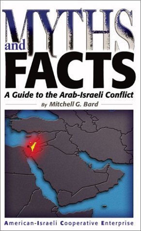 Myths and Facts: A Guide to the Arab-Israeli Conflict