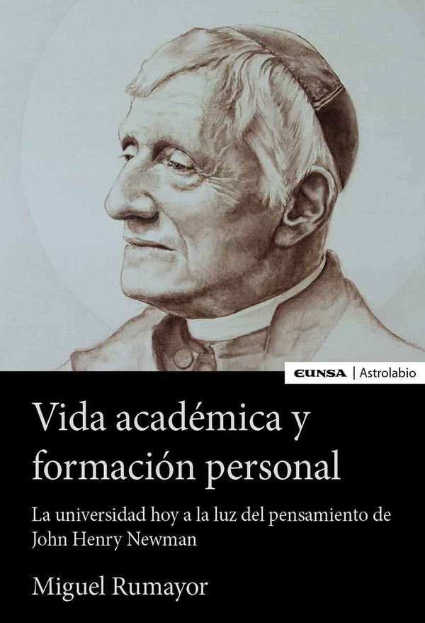 Vida académica y formación personal: La universidad de hoy a la luz del pensamiento de John Henry Newman