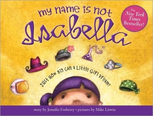 My Name Is Not Isabella: An Inspiring Book About Identity And Heroes For Kids