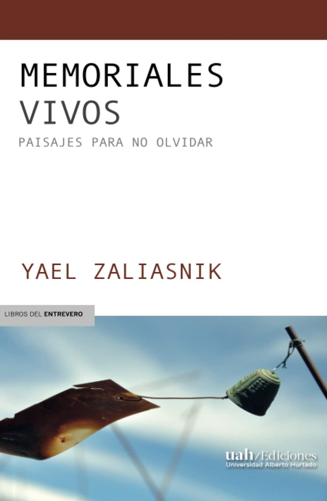 Memoriales vivos: Paisajes para no olvidar