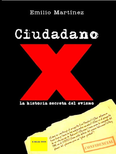 Ciudadano X: la historia secreta del Evismo