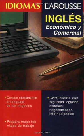 Idiomas Larousse: Ingles Economico Y Comercial (Idiomas Larousse)