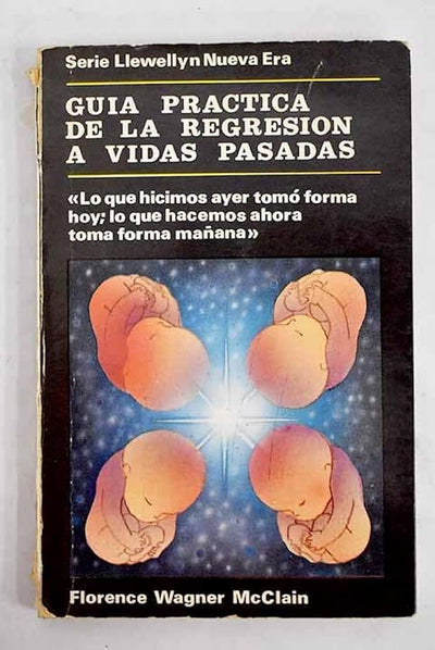 GUÍA PRÁCTICA DE LA REGRESIÓN A VIDAS PASADAS