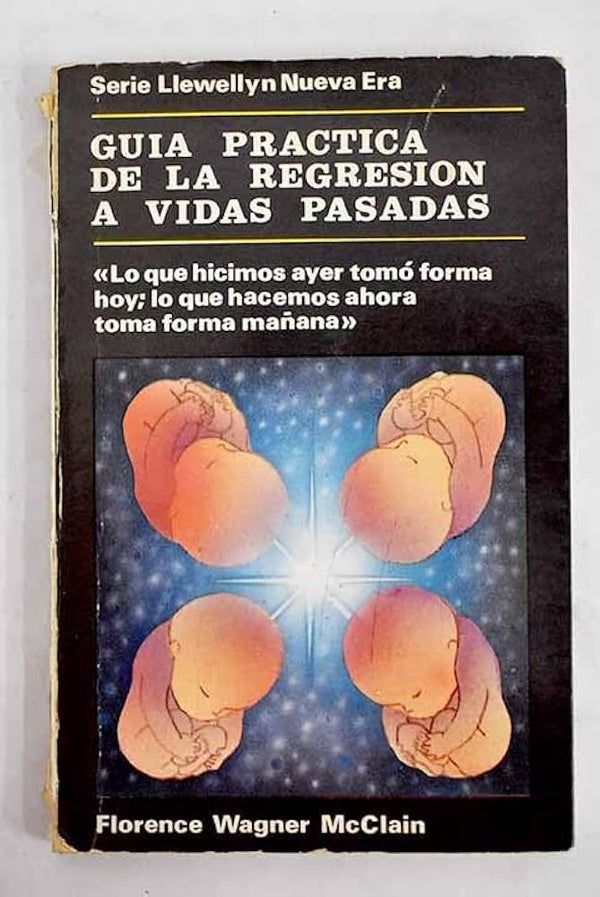 GUÍA PRÁCTICA DE LA REGRESIÓN A VIDAS PASADAS