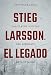 STIEG LARSSON EL LEGADO
