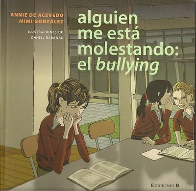 ALGUIEN ME ESTA MOLESTANDO EL BULLYING