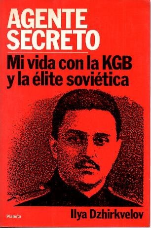 Agente secreto: Mi vida con la KGB y la élite soviética