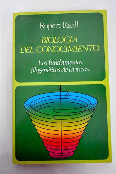Biología del Conocimiento: Los fundamentos filogenéticos de la razón