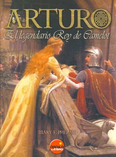 Arturo, El Legendario Rey de Camelot