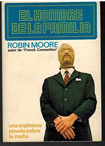 EL HOMBRE DE LA FAMILIA; Una Explosiva Novela Sobre la Mafia
