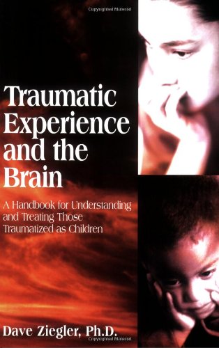 Traumatic Experience and the Brain