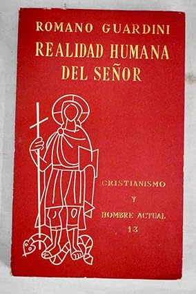 REALIDAD HUMANA DEL SENOR. CRISTIANISMO Y HOMBRE ACTUAL