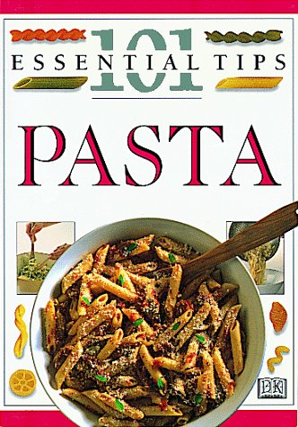 Pasta: 101 Essential Tips