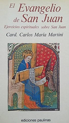 El Evangelio de San Juan: Ejercicios espirituales sobre San Juan