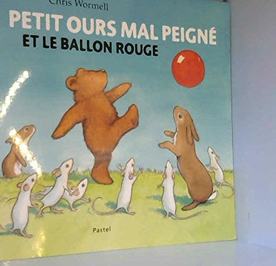 petit ours mal peigne et le ballon rouge