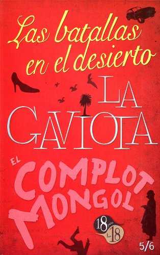 Las batallas en el desierto; La gaviota; El complot mongol