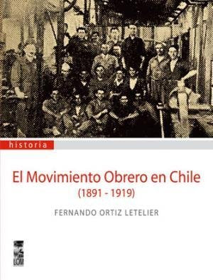 El Movimiento Obrero En Chile(1891-1919)