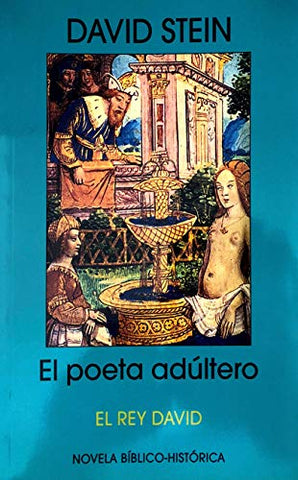 El Poeta Adúltero. El Rey David