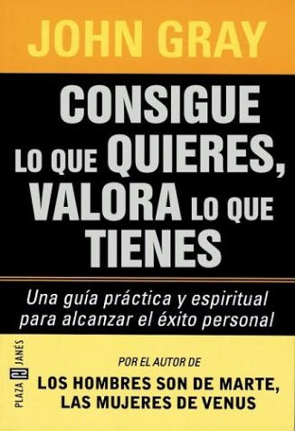 Consigue Lo Que Quieres, Valora Lo Que Tienes