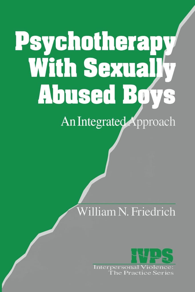 Psychotherapy with Sexually Abused Boys: An Integrated Approach (Interpersonal Violence: The Practice Series)