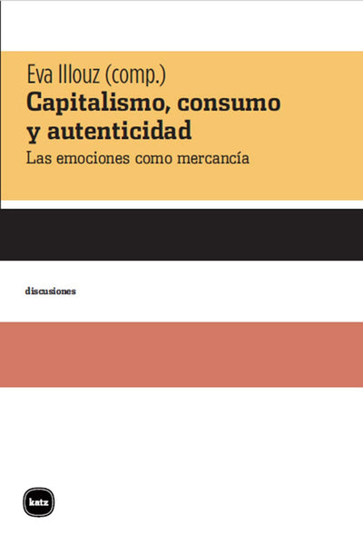 Capitalismo, consumo y autenticidad: Las emociones como mercancía