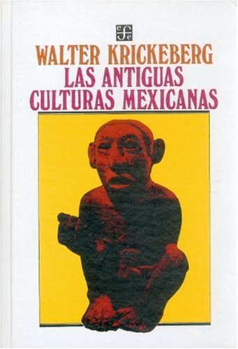 Las antiguas culturas mexicanas