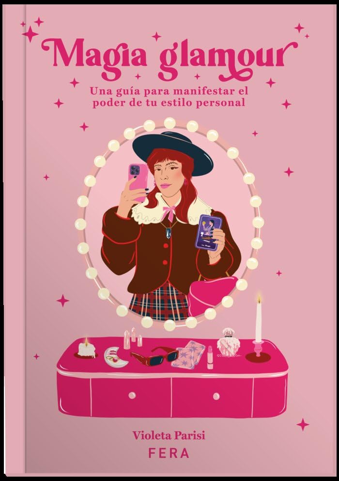 MAGIA GLAMOUR: Una guía para manifestar el poder de tu estilo personal