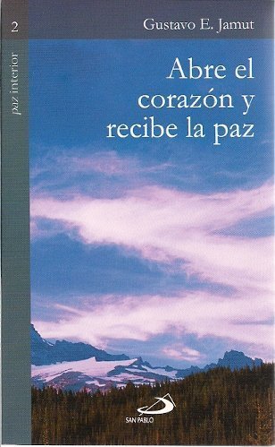 Abre El Corazon Y Recibe La Paz