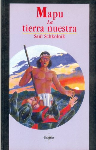 Mapu : la tierra nuestra (Libros Para Niños)
