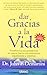 Dar Gracias A La Vida (Spanish Edition)