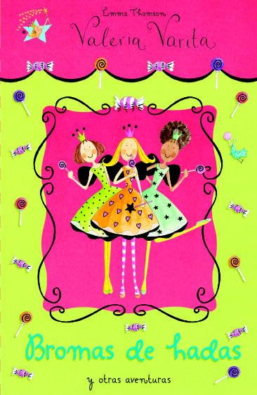 Bromas de hadas y otras aventuras (Valeria Varita) (Valeria Varita / Felicity Wishes) (Spanish Edition)