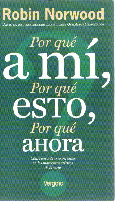 Por qué a mí, por qué esto, por qué ahora