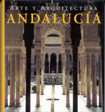 Andalucia: Arte Y Architectura