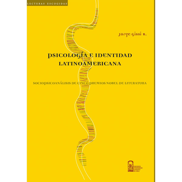 Psicología e identidad latinoamericana: Sociopsicoanálisis De Cinco Premios Nobel De Literatura (Spanish Edition)