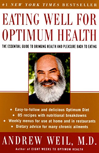 Eating Well for Optimum Health: The Essential Guide to Bringing Health and Pleasure Back to Eating