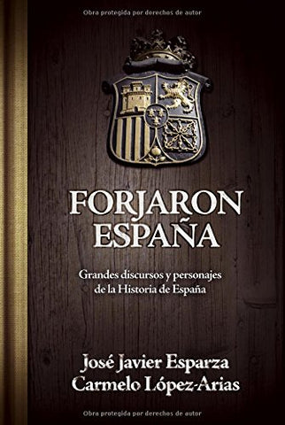 Forjaron España: Grandes discursos y personajes de la historia de España