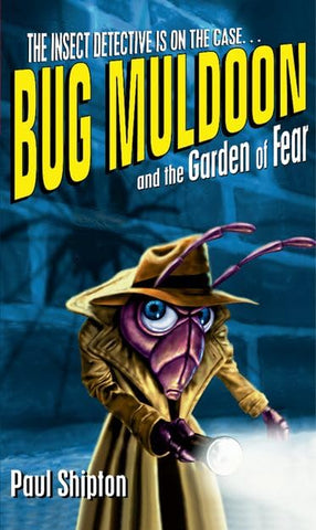 Rollercoasters: Bug Muldoon and the Garden of Fear: Paul Shipton