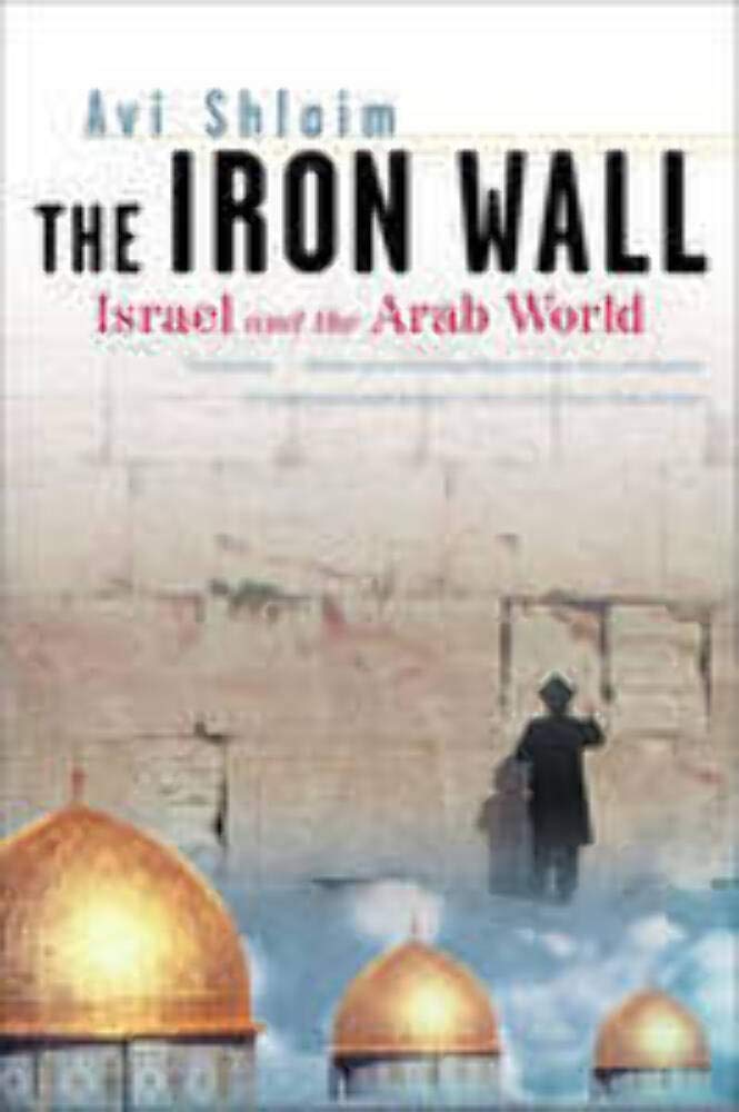 The Iron Wall: Israel and the Arab World